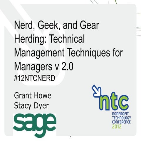 Nerd, Geek, and Gear Herding: Technical Management Techniques for Managers v 2.0