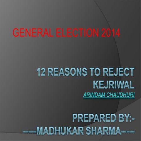 12 reasons to reject kejriwal