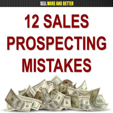 12 Sales Prospecting Mistakes
