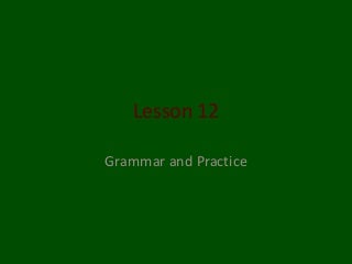 12 grammar and practice