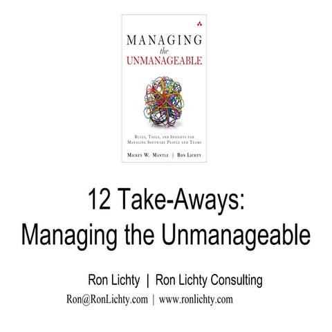 12 Take Aways - Managing the Unmanageable