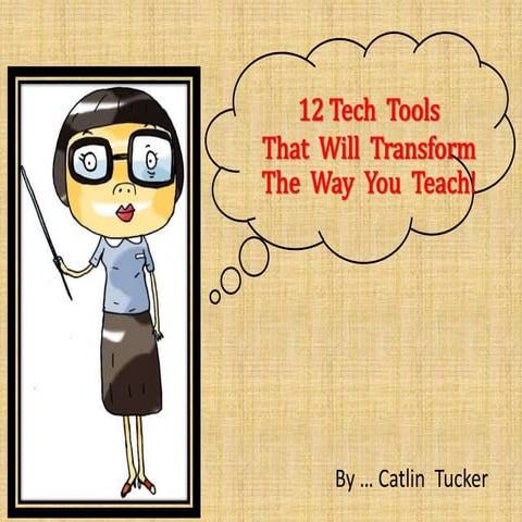 12 tech tools that will inform how to teach.