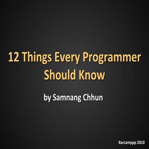12 Things Every Programmer Should Know