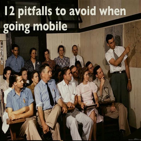 12 Pitfalls to Avoid When Going Mobile