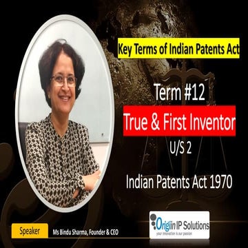 Key terms Patent Act Term#12:True and First Inventor