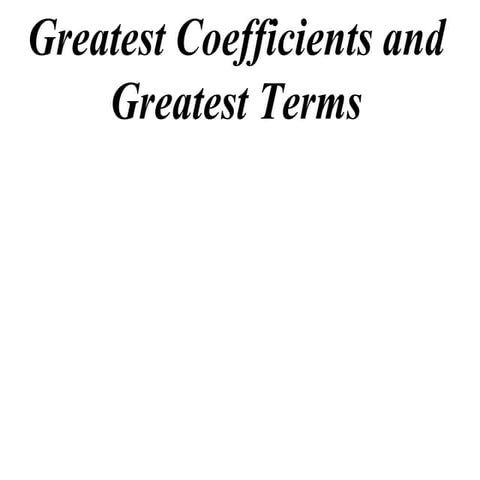 12 x1 t08 04 greatest coefficients & terms (2012)