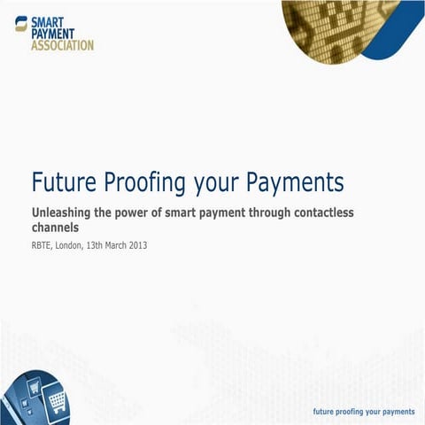 SPA Futureproofing your payments at RBTE 2013 in London this week