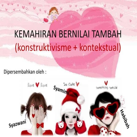 KEMAHIRAN BERNILAI TAMBAH (konstruktivisme + kontekstual)