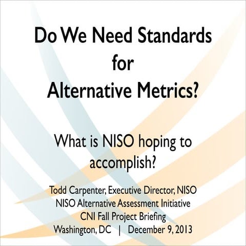 Carpenter Update on NISO Altmetrics Initiative at CNI Fall meeting in Washing...