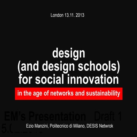 Design (and Design schools) for Social Innovation, By Ezio Manzini, DESIS Net...