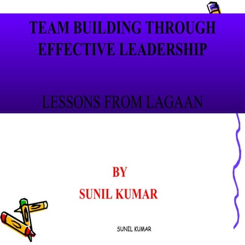 team building through effective leadership lagaan