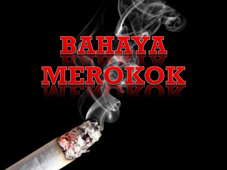 Rokok Itu Berbahaya Rokok Itu Berbahaya