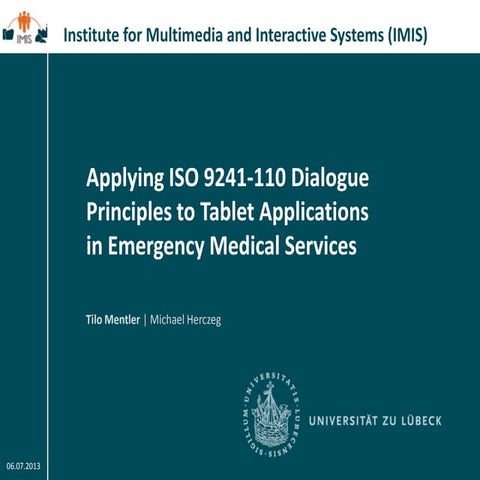 ISCRAM 2013: Applying ISO 9241-110 Dialogue Principles to Tablet Applications...