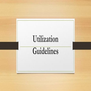 13.utilization guidelines