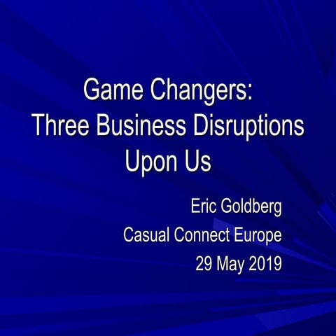 Game Changers: Three Business Disruptions Upon Us | Eric Goldberg