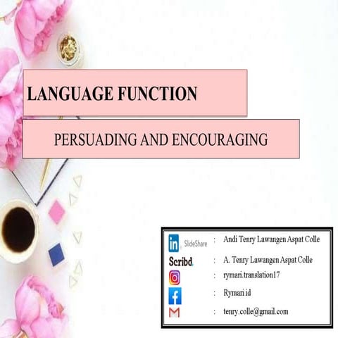 LANGUAGE FUNCTION : PERSUADING AND ENCOURAGING