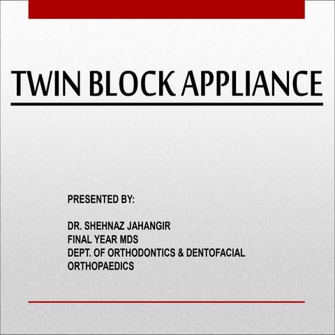 TWIN BLOCK APPLIANCE THERAPY 