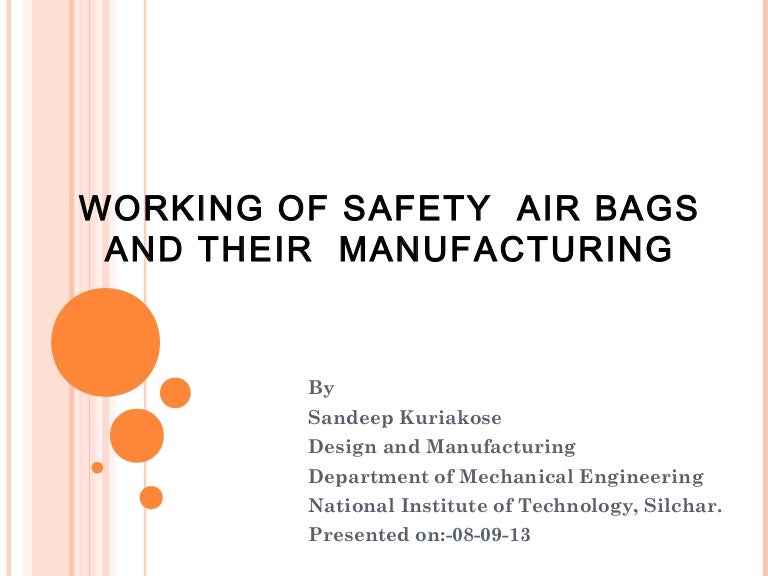 Working of safety airbags and their manufacturing
