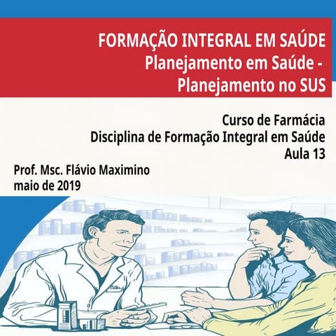 13. Aula 13 - For. Int. Saúde - Planejamento em Saúde - Flavio Maximino.pptx