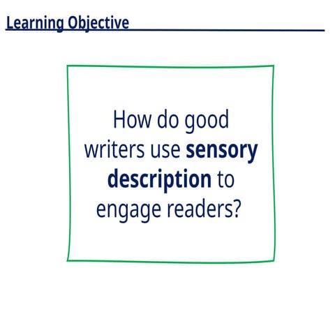 13. How do good writers use sensory description to engage readers (1).pptx