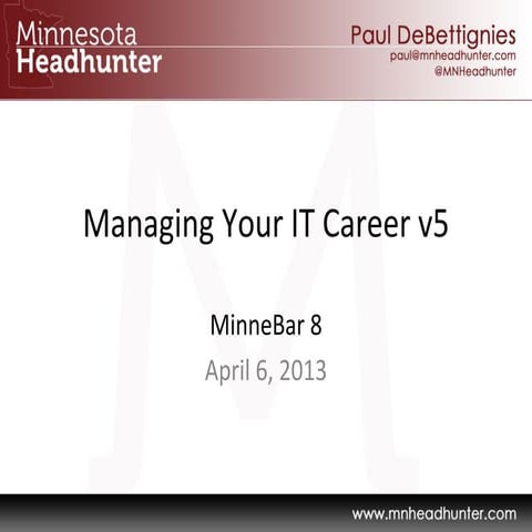 Managing Your IT Career: MinneBar 8 Presentation