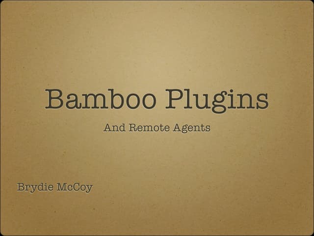Developing for Remote Bamboo Agents, AtlasCamp US 2012