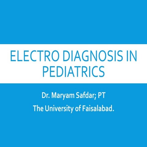 13- Electrodiagnosis in pedriatrics (DPT-9).pptx