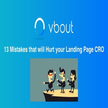 13 Mistakes that will Hurt your Landing Page CRO