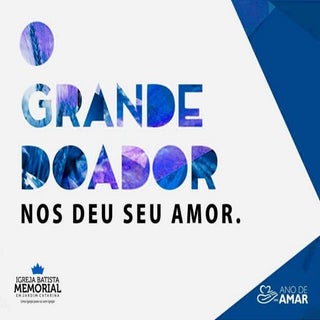 O Grande Doador nos Deu Seu Amor