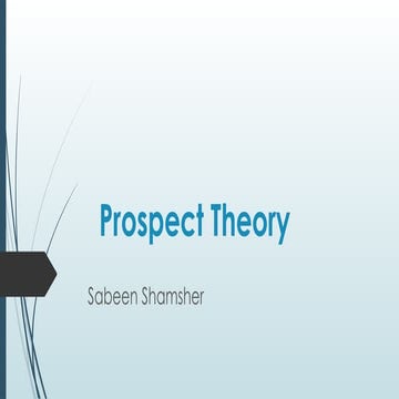 13- Prospect Theory , psychology theory ppt | PPTX