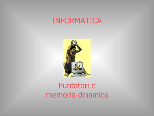 13   Puntatori E Memoria Dinamica