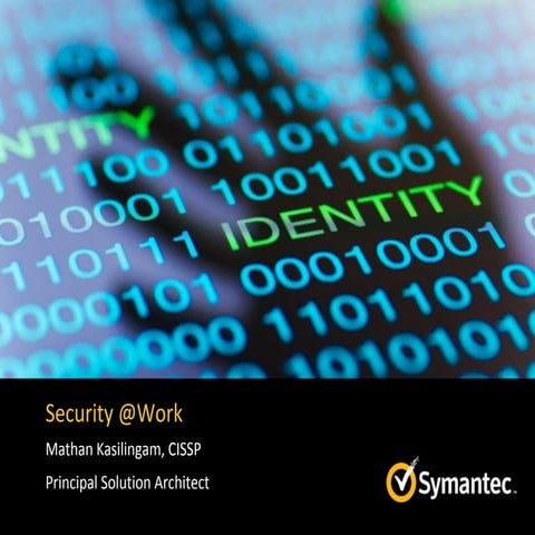 Security threats and countermeasures in daily life - Symantec