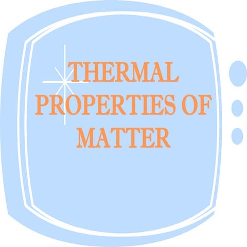 13-THERMAL PROPERTIES OF MATTER igcse.pptx