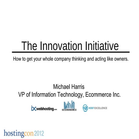 The Innovation Initiative: How to get your whole company thinking and acting ...