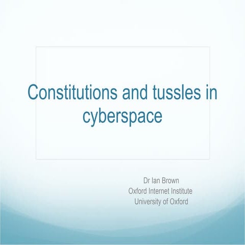 Ian Brown (Oxford Internet Institute): Constitutions and tussles in cyberspace