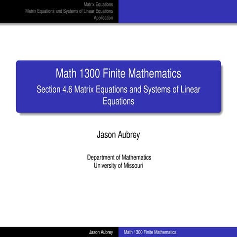 Math 1300: Section 4-6 Matrix Equations and Systems of Linear Equations