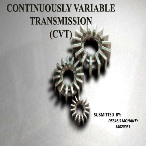CONTINUOUSLY VARIABLE TRANSMISSION (CVT)