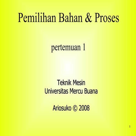 pemilihan bahan dan proses