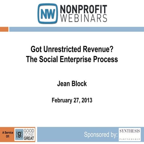 Got Unrestricted Revenue? The Social Enterprise Process