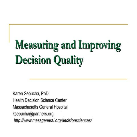 Measuring and Improving Decision Quality