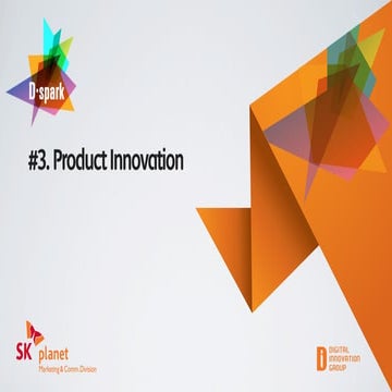 SK플래닛 M&C부문 D-spark #3 Product Innovation