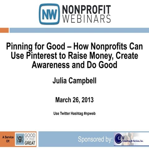 Pinning for Good – How Nonprofits Can Use Pinterest to Raise Money, Create Aw...