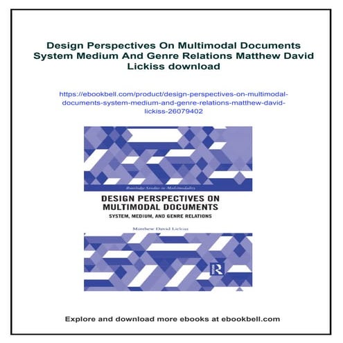 Design Perspectives On Multimodal Documents System Medium And Genre Relations...