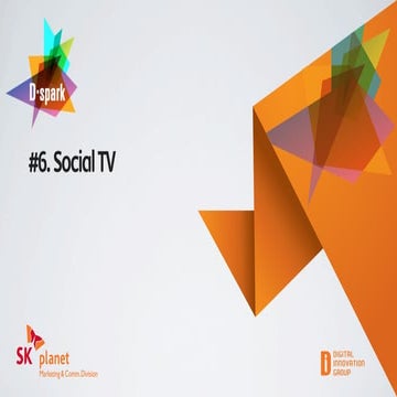SK플래닛 M&C부문 D-spark #6 Social TV