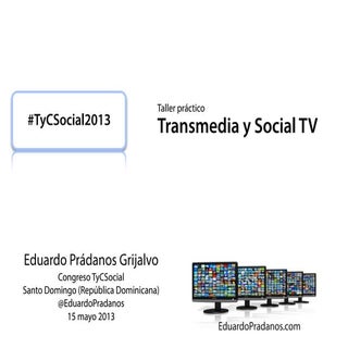 Taller práctico de Transmedia y Soc...