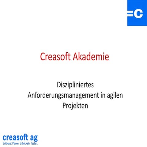 Creasoft Akademie - Diszipliniertes Anforderungsmanagement in agilen Projekten