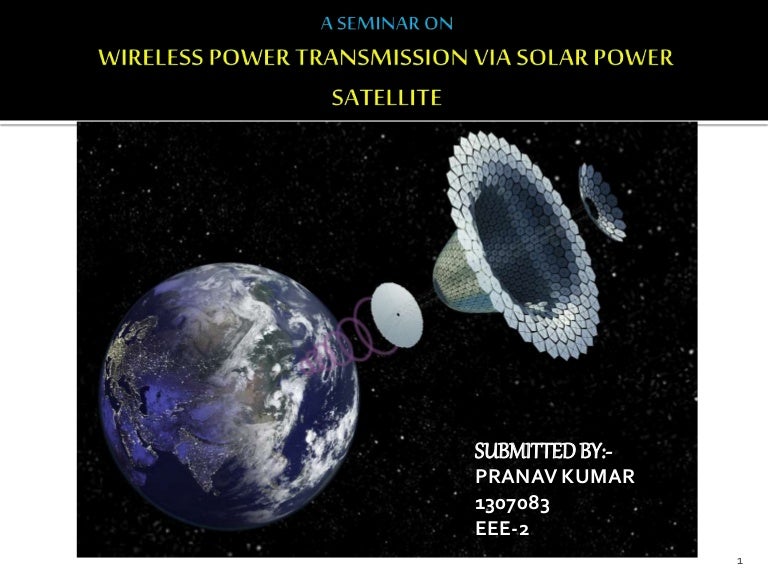 Wireless Power Transmission via solar Satellite