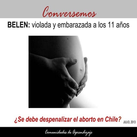 Belén. Violada y embarazada a los 11 años. Se debe despenalizar el aborto.