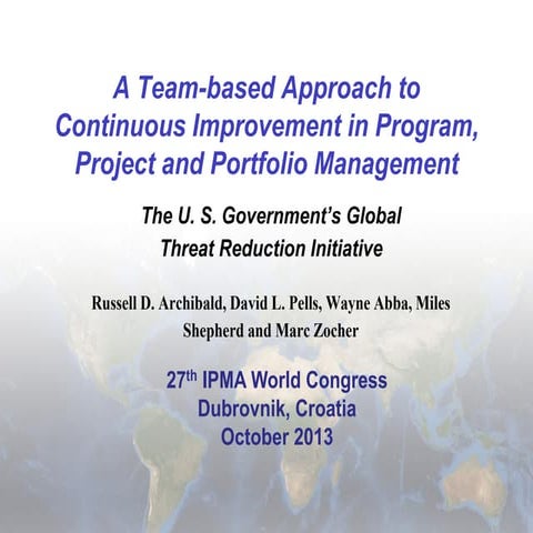 A Team-based Approach to Continuous Improvement in Program, Project and Portfolio Management: The U. S. Government’s Global Threat Reduction Initiative