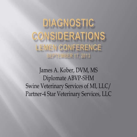 Dr. James Kober - Swine Disease Diagnostics and Economics Considerations
